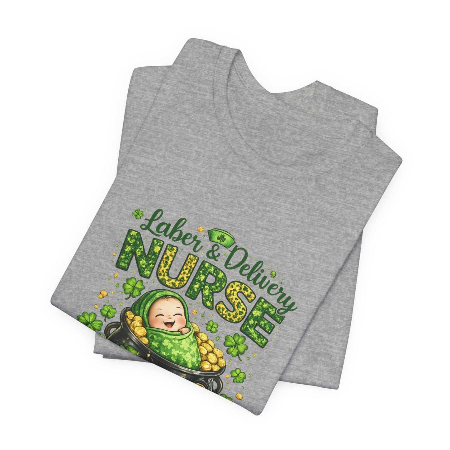 Labor & Delivery Nurse "Lucky to Deliver" T-Shirt