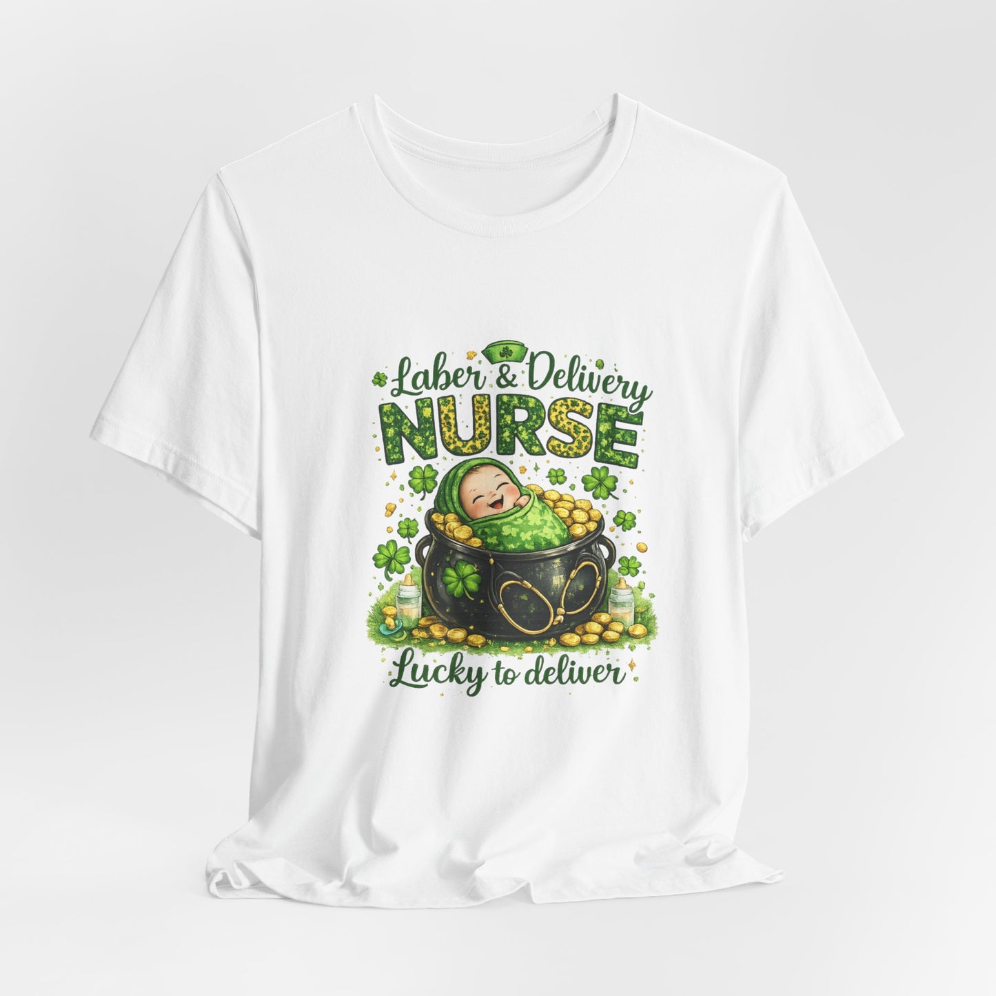 Labor & Delivery Nurse "Lucky to Deliver" T-Shirt