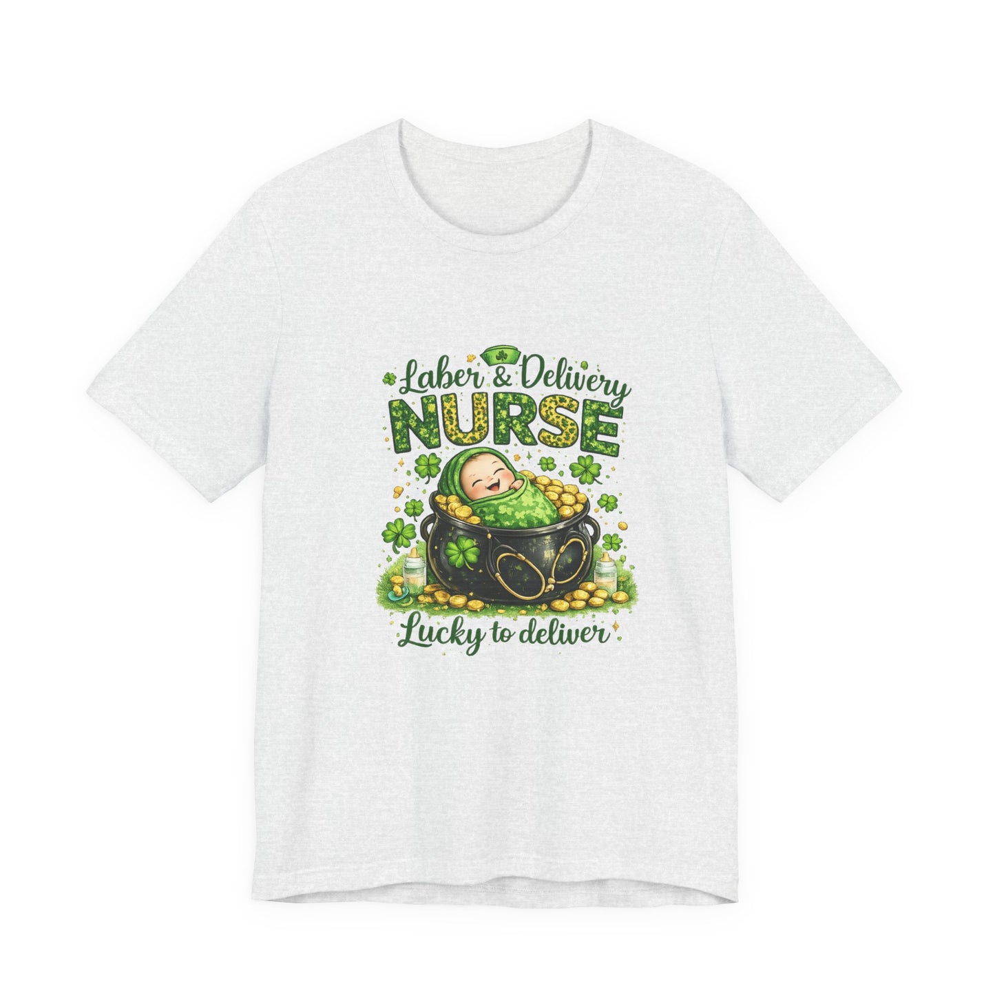 Labor & Delivery Nurse "Lucky to Deliver" T-Shirt