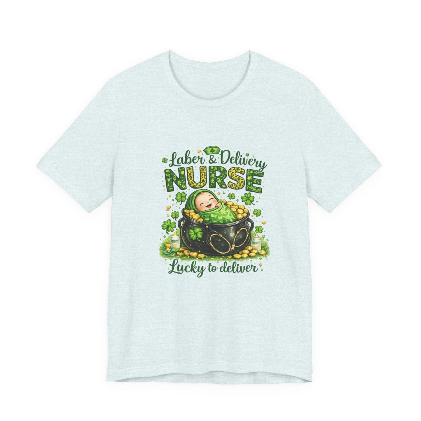 Labor & Delivery Nurse "Lucky to Deliver" T-Shirt