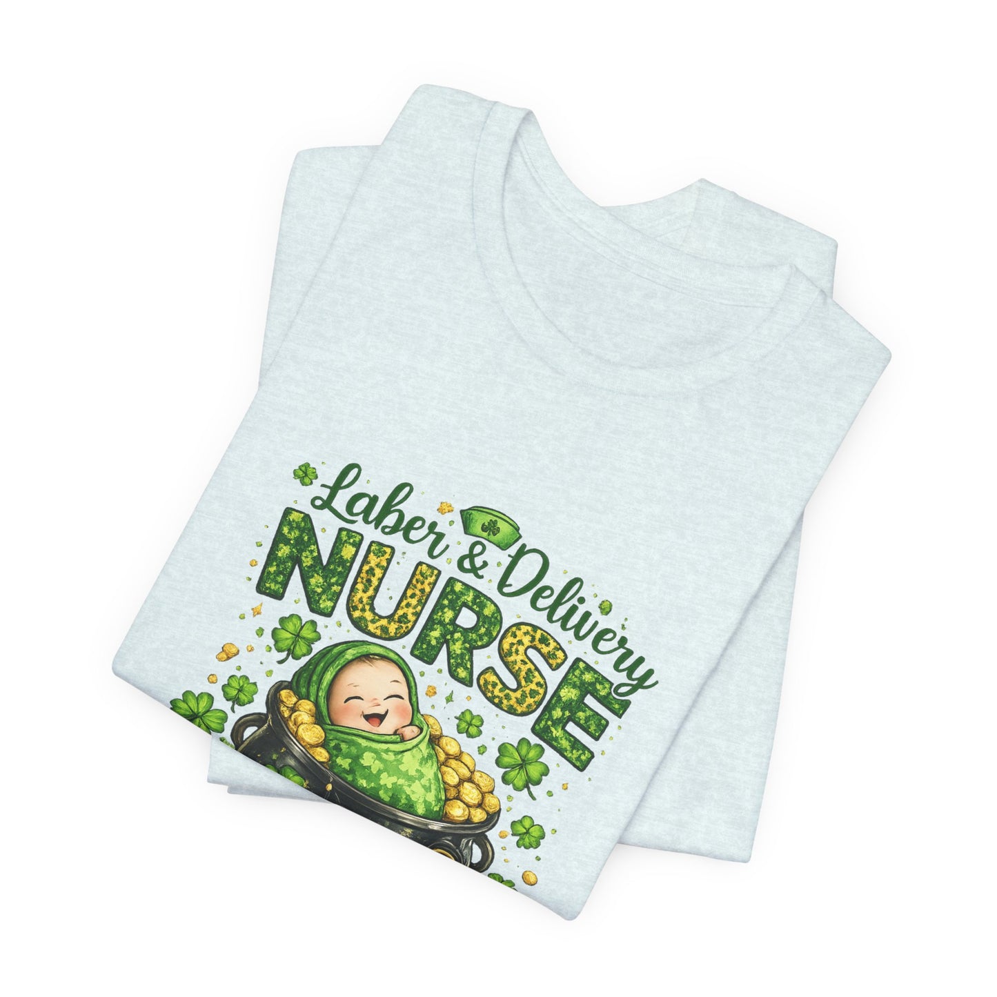 Labor & Delivery Nurse "Lucky to Deliver" T-Shirt