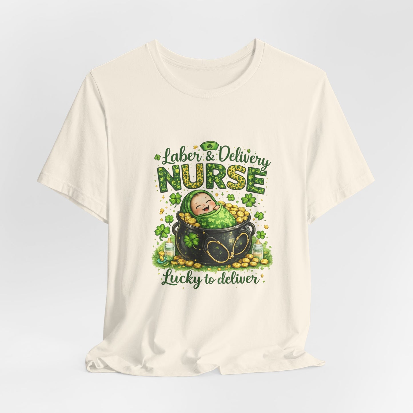 Labor & Delivery Nurse "Lucky to Deliver" T-Shirt
