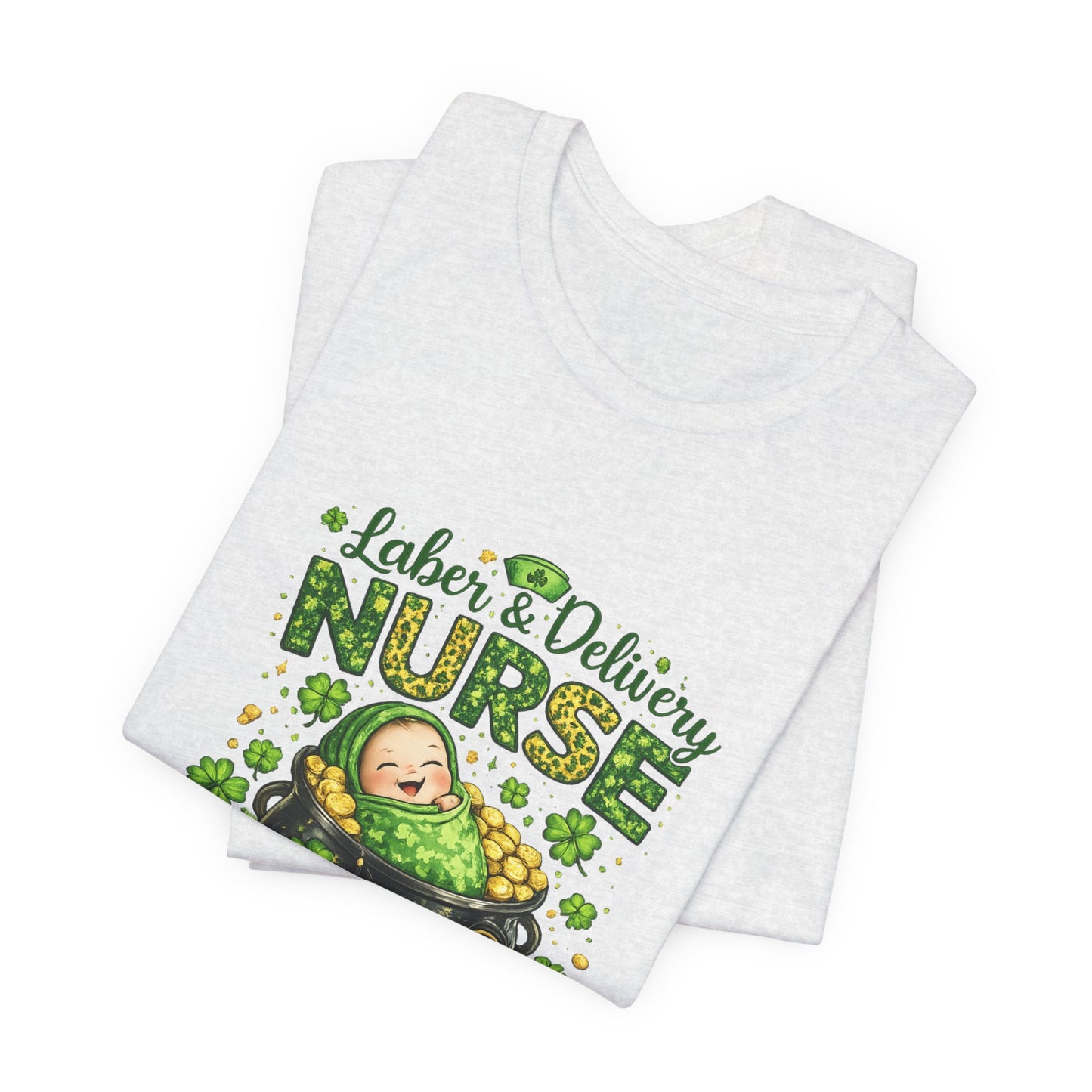 Labor & Delivery Nurse "Lucky to Deliver" T-Shirt