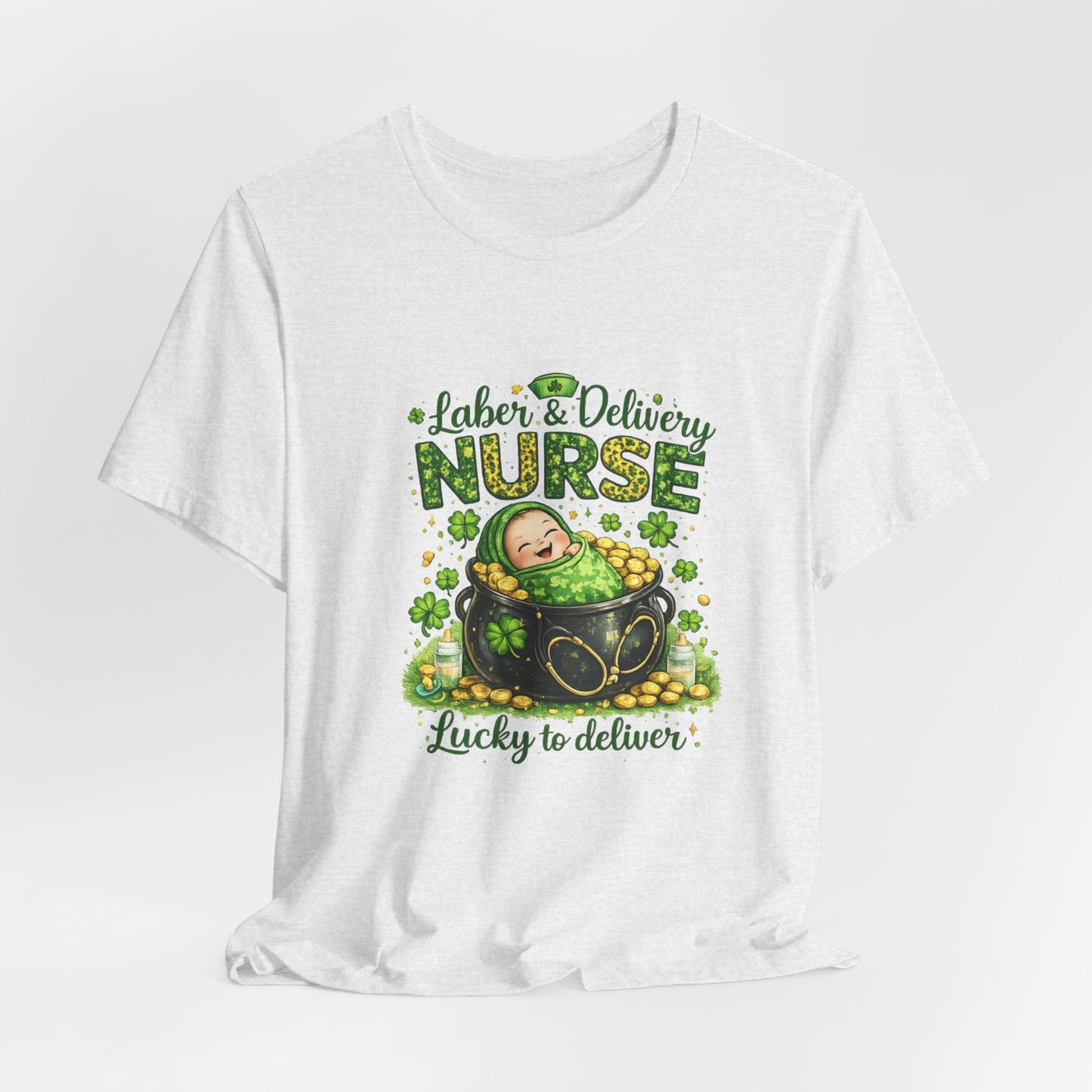Labor & Delivery Nurse "Lucky to Deliver" T-Shirt