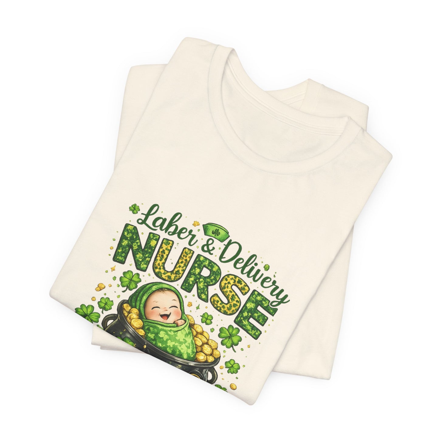 Labor & Delivery Nurse "Lucky to Deliver" T-Shirt