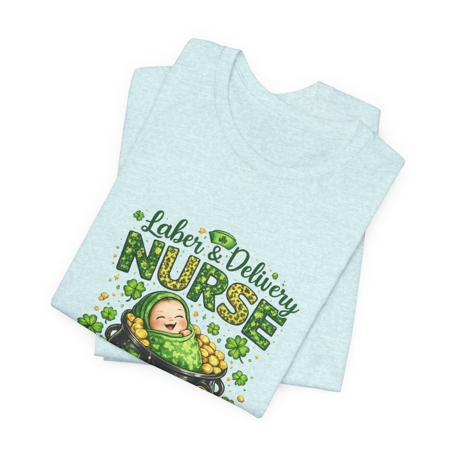 Labor & Delivery Nurse "Lucky to Deliver" T-Shirt