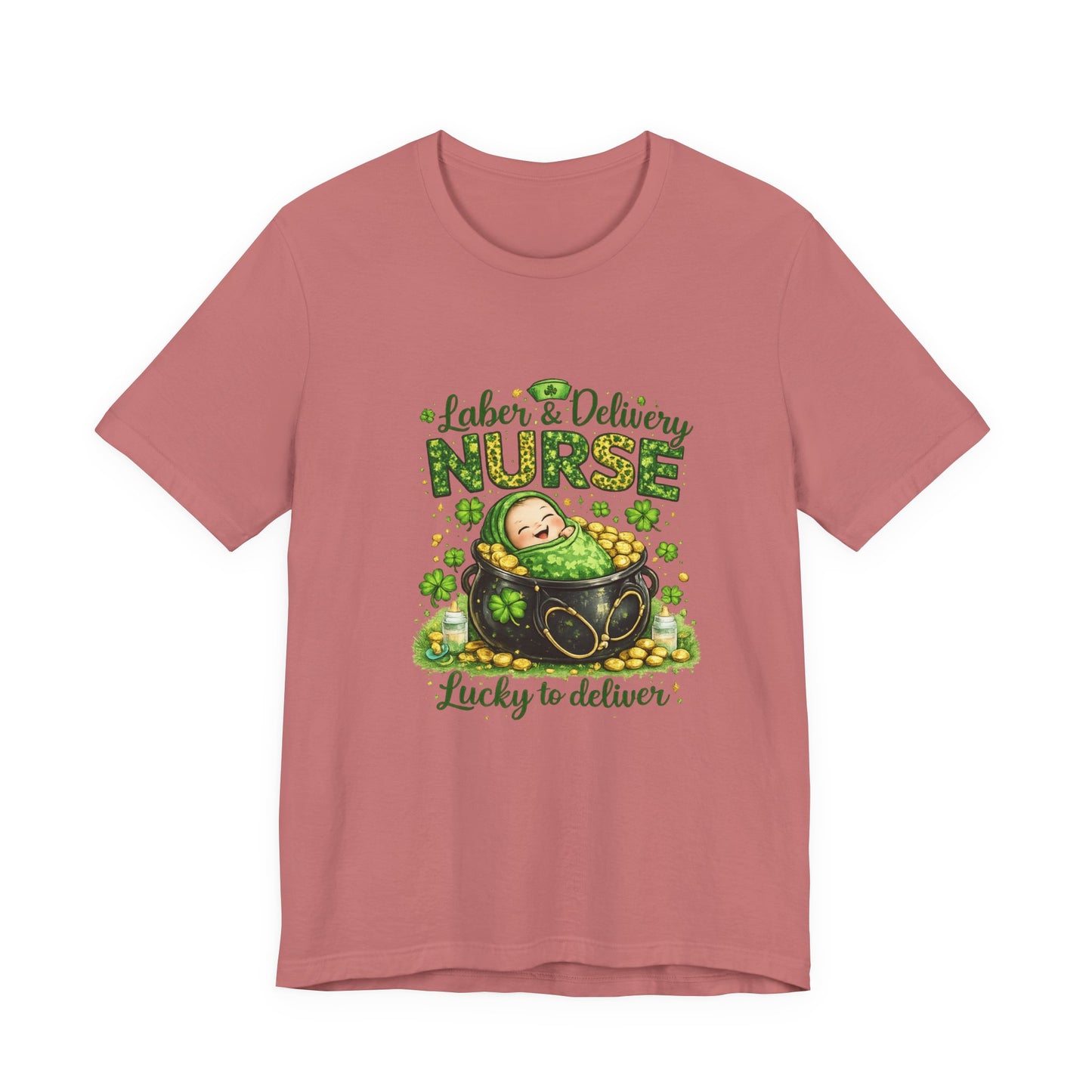 Labor & Delivery Nurse "Lucky to Deliver" T-Shirt